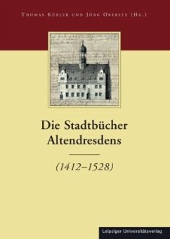Cover Die Stadtbücher Dresdens (1404-1535) und Altdresdens (1412-1528) / Die Stadtbücher Altendresdens (1412-1528) / Die Stadtbücher Dresdens (1404-1535) und Altdresdens (1412-1528) 4