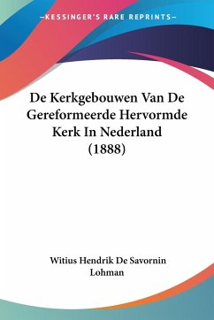De Kerkgebouwen Van De Gereformeerde Hervormde Kerk In Nederland (1888)