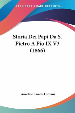 Storia Dei Papi Da S. Pietro A Pio IX V3 (1866)