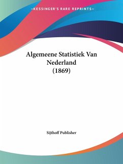 Algemeene Statistiek Van Nederland (1869) - Sijthoff Publisher