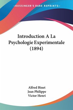 Introduction A La Psychologie Experimentale (1894) - Binet, Alfred; Philippe, Jean; Henri, Victor