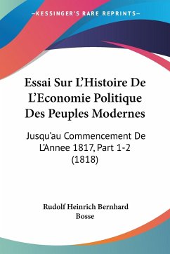 Essai Sur L'Histoire De L'Economie Politique Des Peuples Modernes