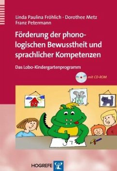 Förderung der phonologischen Bewusstheit und sprachlicher Kompetenzen - Fröhlich, Linda Paulina;Metz, Dorothee;Petermann, Franz