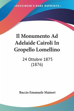 Il Monumento Ad Adelaide Cairoli In Gropello Lomellino - Maineri, Baccio Emanuele