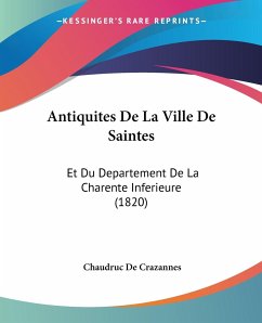 Antiquites De La Ville De Saintes - De Crazannes, Chaudruc
