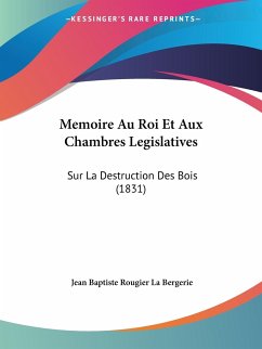 Memoire Au Roi Et Aux Chambres Legislatives - La Bergerie, Jean Baptiste Rougier