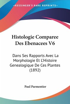 Histologie Comparee Des Ebenacees V6 - Parmentier, Paul