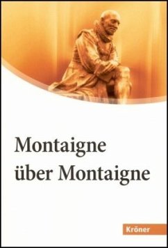 Montaigne über Montaigne - Montaigne, Michel de