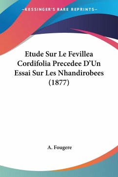 Etude Sur Le Fevillea Cordifolia Precedee D'Un Essai Sur Les Nhandirobees (1877)