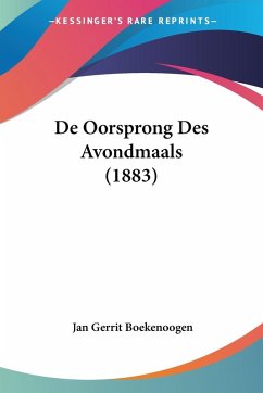 Cover De Oorsprong Des Avondmaals (1883)