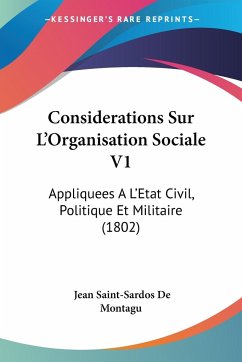 Considerations Sur L'Organisation Sociale V1 - De Montagu, Jean Saint-Sardos