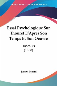 Essai Psychologique Sur Thouret D'Apres Son Temps Et Son Oeuvre