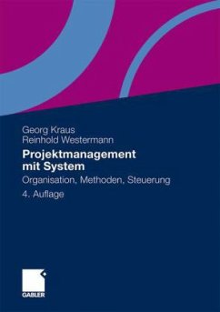 Projektmanagement mit System - Kraus, Georg;Westermann, Reinhold