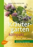 Kräutergarten kompakt: Pflanzen, pflegen, kochen
