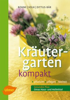 Kräutergarten kompakt: Pflanzen, pflegen, kochen - Volk, Fridhelm, Renate Volk Renate Dittus-Bär u. a.