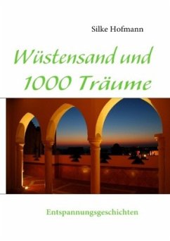 Wüstensand und 1000 Träume - Hofmann, Silke