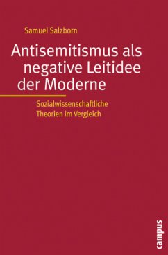 Antisemitismus als negative Leitidee der Moderne - Salzborn, Samuel