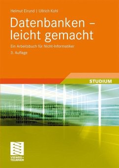 Datenbanken - leicht gemacht - Eirund, Helmut;Kohl, Ullrich