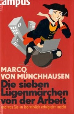 Die sieben Lügenmärchen von der Arbeit - Münchhausen, Marco von