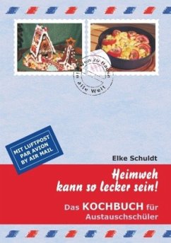 Heimweh kann so lecker sein! - Schuldt, Elke