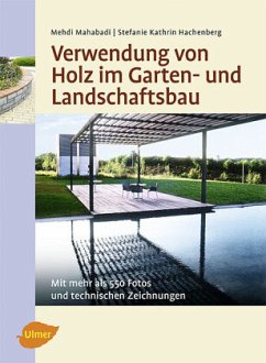 Verwendung von Holz im Garten- und Landschaftsbau - Hachenberg, Stefanie Kathrin;Mahabadi, Mehdi