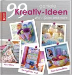99 geniale Kreativ-Ideen - Wohn-Deko und mehr