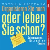 Organisieren Sie noch oder leben Sie schon? Organisieren Sie noch oder leben Sie schon?