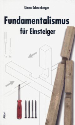 Fundamentalismus für Einsteiger - Schneeberger, Simon