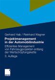 Projektmanagement in der Automobilindustrie - Effizientes Management von Fahrzeugprojekten entlang der Wertschöpfungskette
