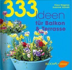 333 Ideen für Balkon & Terrasse - Wagener, Klaus; Vollrath, Susanne