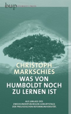 Was von Humboldt noch zu lernen ist - Markschies, Christoph
