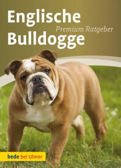 Englische Bulldogge - Martina Dörr, unter Mitarbeit von; Schmitt, Annette