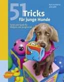 51 Tricks für junge Hunde - Spiel und Spaß für Welpen und Junghunde