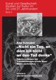 &quote;Nicht ein Tag, an dem ich nicht an den Tod denke&quote; - Todesvorstellungen und Todesdarstellungen in Peter Weiss' Bildern und Schriften