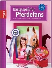 Bastelspaß für Pferde-Fans Bastelspaß für Pferde-Fans