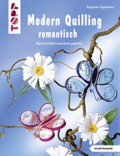 Modern Quilling romantisch - Vogelbacher, Margarete