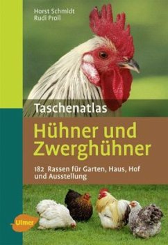 Taschenatlas Hühner und Zwerghühner - Schmidt, Horst;Proll, Rudi