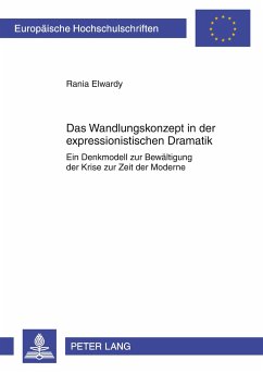Das Wandlungskonzept in der expressionistischen Dramatik - Elwardy, Rania