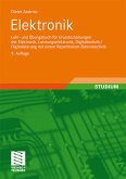 Elektronik - Lehr- und Übungsbuch für Grundschaltungen der Elektronik, Leistungselektronik, Digitaltechnik/Digitalisierung mit einem Repetitorium Elektrotechnik