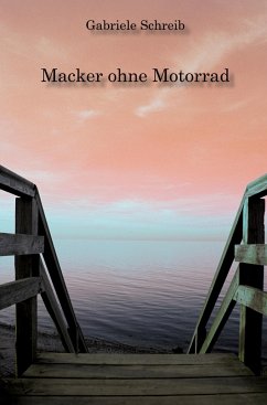 Macker ohne Motorrad - Schreib, Gabriele