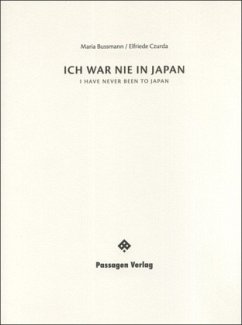 Ich war nie in Japan - Bussmann, Maria;Czurda, Elfriede