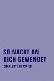 So nackt an dich gewendet