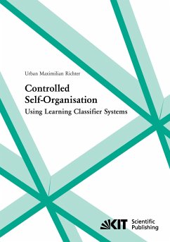 Controlled self-organisation using learning classifier systems - Richter, Urban M.