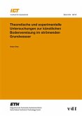 Theoretische und experimentelle Untersuchungen zur künstlichen Bodenvereisung im strömenden Grundwasser Theoretische und experimentelle Untersuchungen zur künstlichen Bodenvereisung im strömenden Grundwasser
