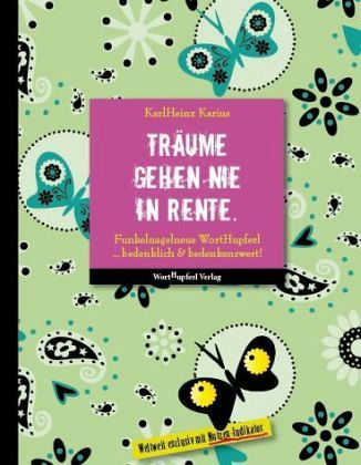 Träume gehen nie in Rente Träume gehen nie in Rente