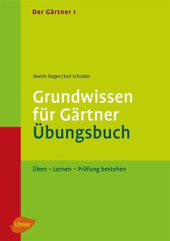 Der Gärtner 1. Grundwissen für Gärtner. Übungsbuch - Degen, Martin;Schrader, Karl