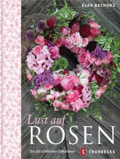 Lust auf Rosen - Bachorz, Elke