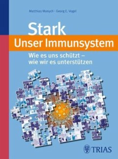 Stark - unser Immunsystem - Manych, Mathias;Vogel, Georg E.