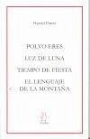 Polvo eres ; Luz de luna ; Tiempo de fiesta ; El lenguaje de la montaña Polvo eres ; Luz de luna ; Tiempo de fiesta ; El lenguaje de la montaña