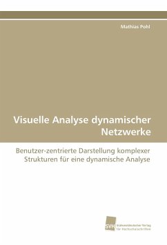 Visuelle Analyse dynamischer Netzwerke - Pohl, Mathias